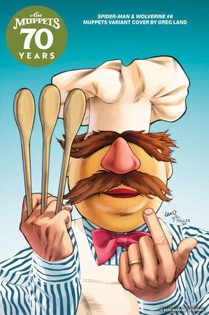 SPIDER-MAN & WOLVERINE #6 GREG LAND MUPPETS VARIANT (RELEASE: 10/8/25)