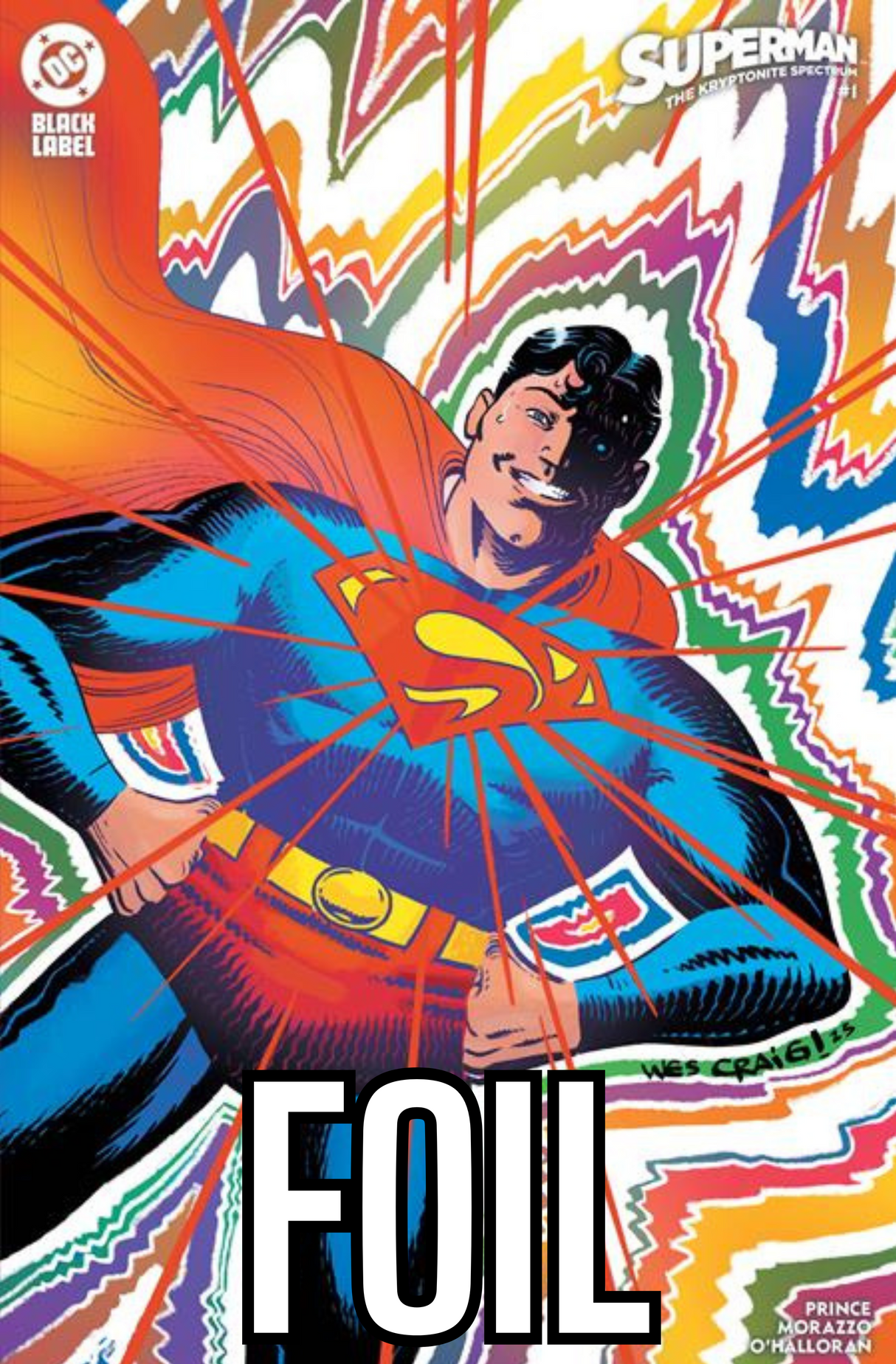 SUPERMAN THE KRYPTONITE SPECTRUM #1 CVR D WES CRAIG FOIL VAR (RELEASE: 8/13/25)