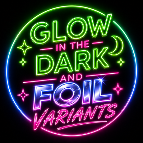 GLOW IN THE DARK & FOILS