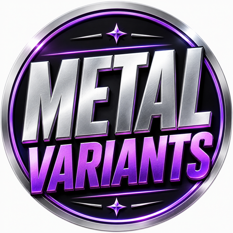 METAL VARIANTS
