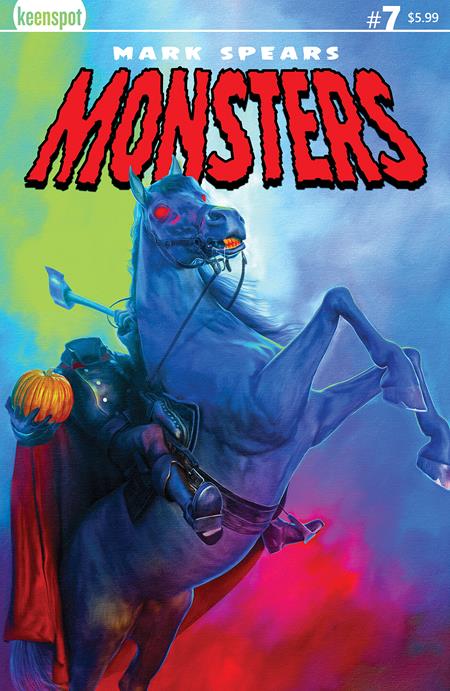 MARK SPEARS MONSTERS #7 CVR A MARK SPEARS THE HEADLESS HORSEMAN (RELEASE: 9/24/25)
