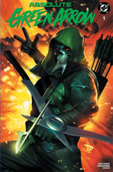ABSOLUTE GREEN ARROW #1 DAVE WILKINS - ALPHA - SET OF 3